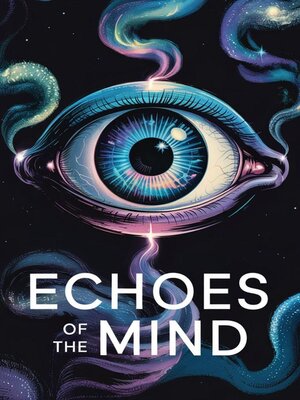 cover image of Echoes of the Mind